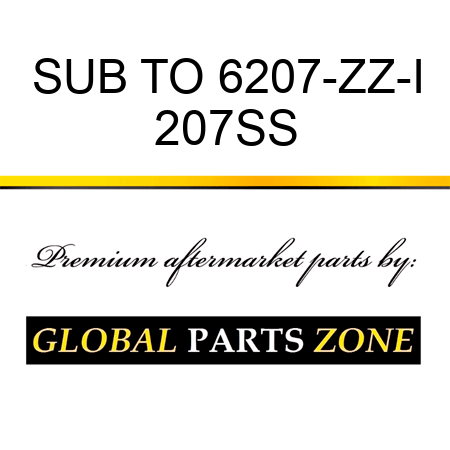 SUB TO 6207-ZZ-I 207SS