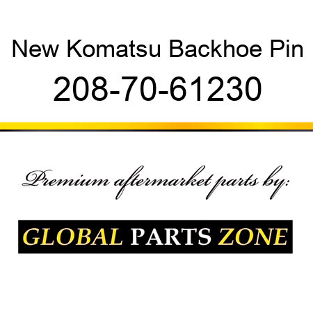 New Komatsu Backhoe Pin 208-70-61230