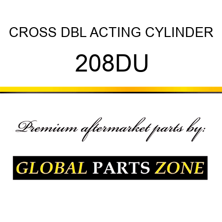 CROSS DBL ACTING CYLINDER 208DU