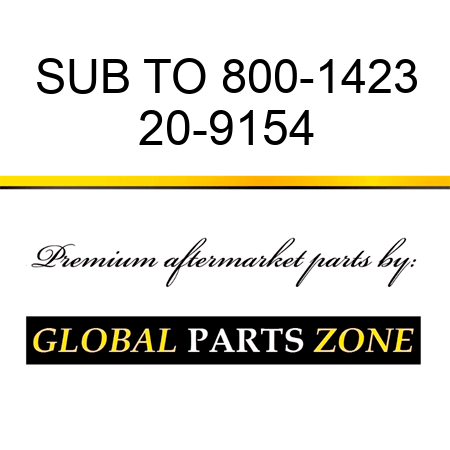 SUB TO 800-1423 20-9154
