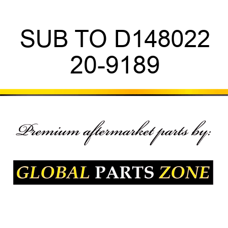 SUB TO D148022 20-9189