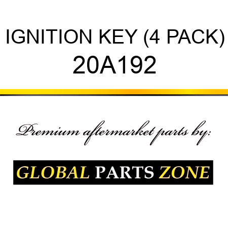 IGNITION KEY (4 PACK) 20A192