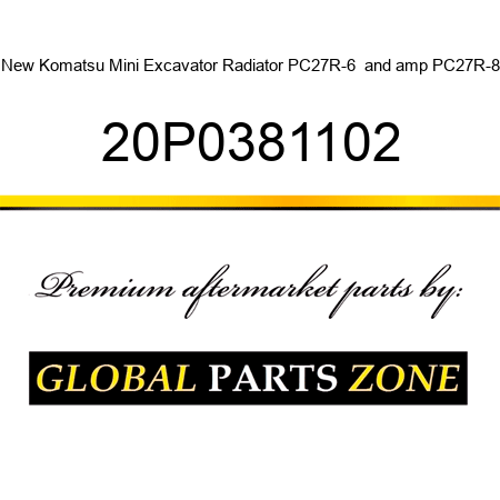 New Komatsu Mini Excavator Radiator PC27R-6 & PC27R-8 20P0381102
