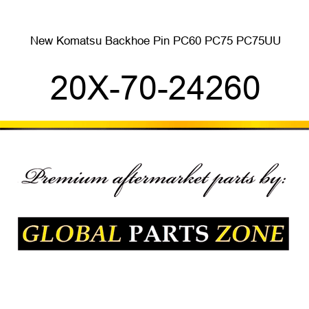 New Komatsu Backhoe Pin PC60 PC75 PC75UU 20X-70-24260