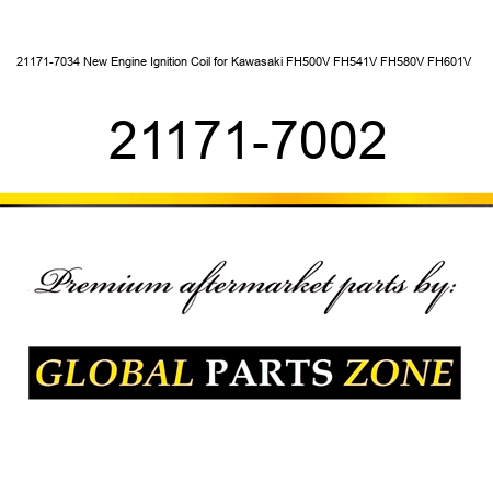 21171-7034 New Engine Ignition Coil for Kawasaki FH500V FH541V FH580V FH601V + 21171-7002