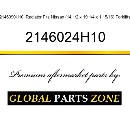 2146090H10  Radiator Fits Nissan (14 1/2 x 19 1/4 x 1 15/16) Forklifts 2146024H10