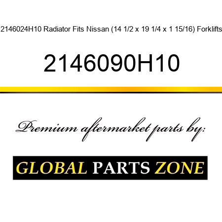 2146024H10 Radiator Fits Nissan (14 1/2 x 19 1/4 x 1 15/16) Forklifts 2146090H10