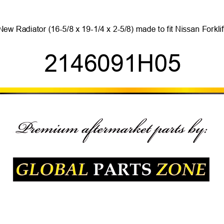 New Radiator (16-5/8 x 19-1/4 x 2-5/8) made to fit Nissan Forklift 2146091H05