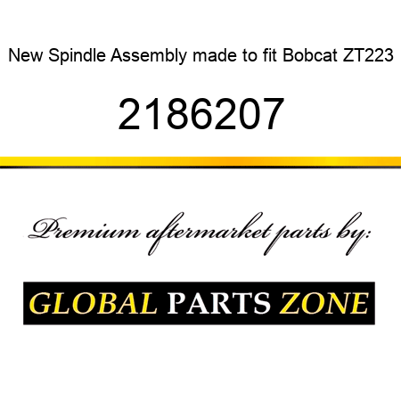 New Spindle Assembly made to fit Bobcat ZT223 2186207