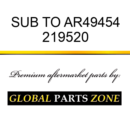SUB TO AR49454 219520