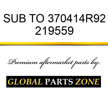 SUB TO 370414R92 219559