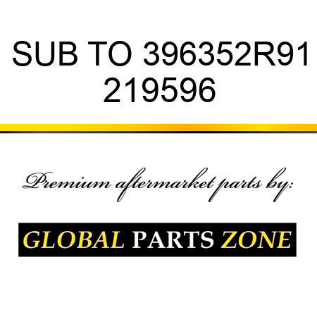 SUB TO 396352R91 219596
