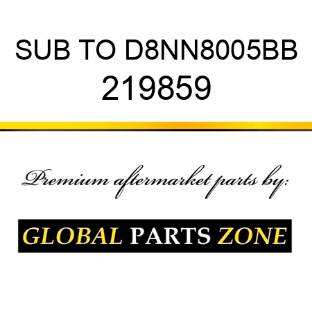 SUB TO D8NN8005BB 219859