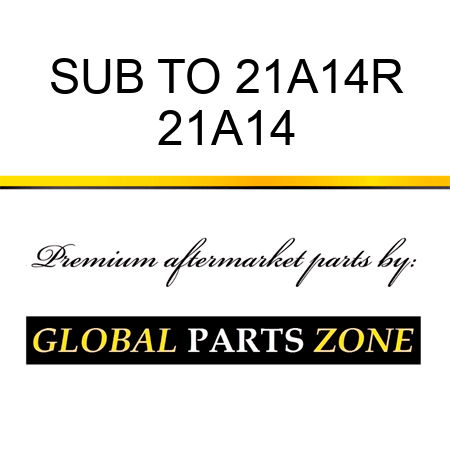 SUB TO 21A14R 21A14