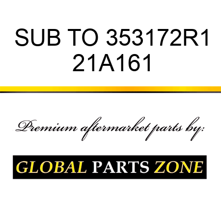 SUB TO 353172R1 21A161