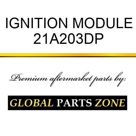 IGNITION MODULE 21A203DP