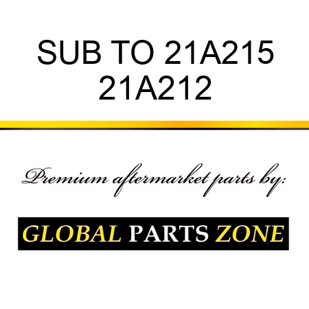 SUB TO 21A215 21A212