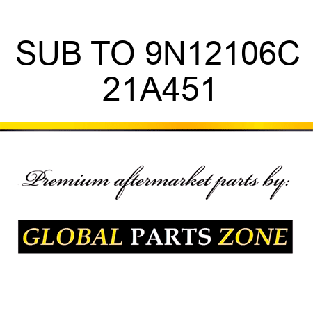 SUB TO 9N12106C 21A451