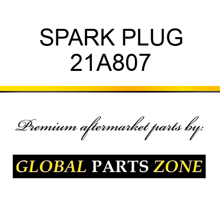 SPARK PLUG 21A807
