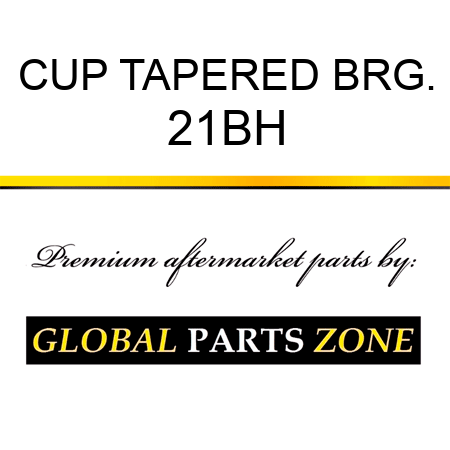 CUP TAPERED BRG. 21BH