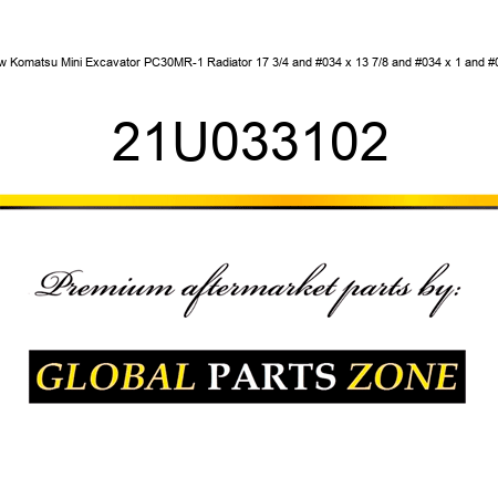 New Komatsu Mini Excavator PC30MR-1 Radiator 17 3/4" x 13 7/8" x 1" 21U033102