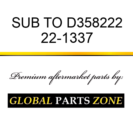 SUB TO D358222 22-1337