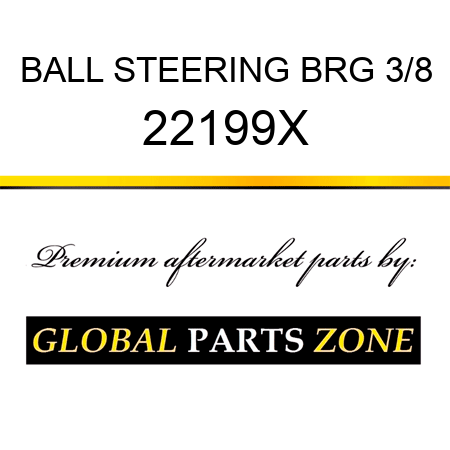 BALL STEERING BRG 3/8 22199X