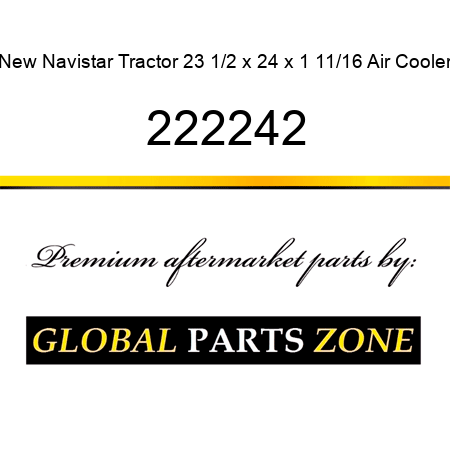 New Navistar Tractor 23 1/2 x 24 x 1 11/16 Air Cooler 222242