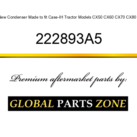 New Condenser Made to fit Case-IH Tractor Models CX50 CX60 CX70 CX80 + 222893A5