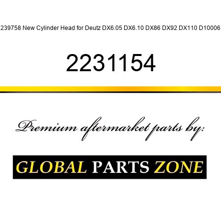 2239758 New Cylinder Head for Deutz DX6.05 DX6.10 DX86 DX92 DX110 D10006 + 2231154