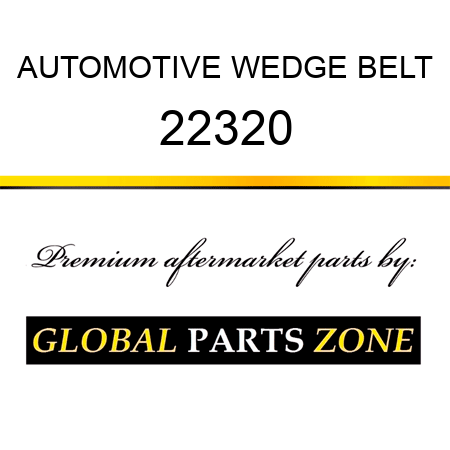 AUTOMOTIVE WEDGE BELT 22320