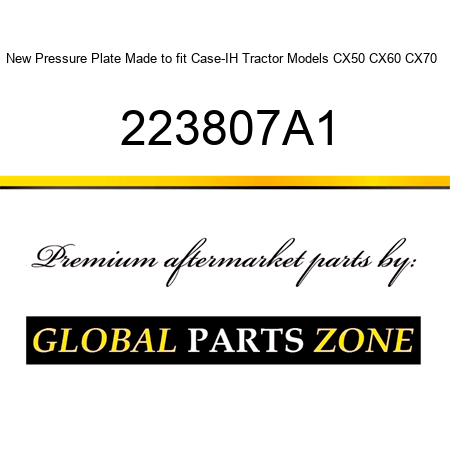 New Pressure Plate Made to fit Case-IH Tractor Models CX50 CX60 CX70 + 223807A1