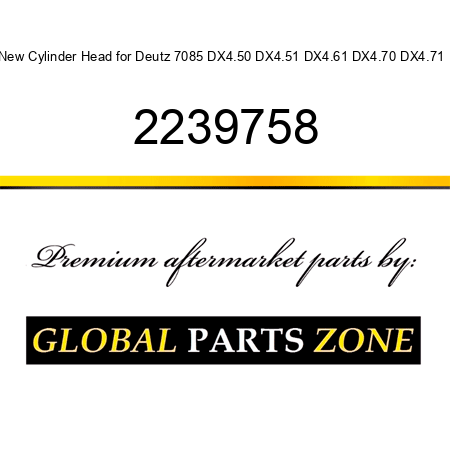 New Cylinder Head for Deutz 7085 DX4.50 DX4.51 DX4.61 DX4.70 DX4.71 + 2239758