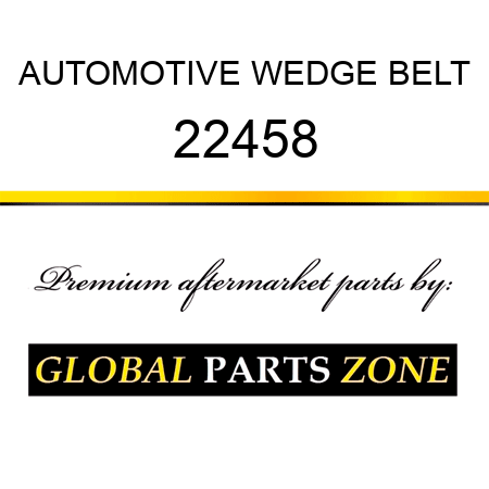 AUTOMOTIVE WEDGE BELT 22458