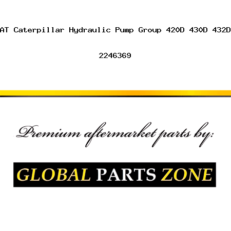 New CAT Caterpillar Hydraulic Pump Group 420D 430D 432D 442D 2246369