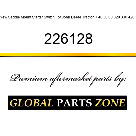New Saddle Mount Starter Switch For John Deere Tractor R 40 50 60 320 330 420 + 226128