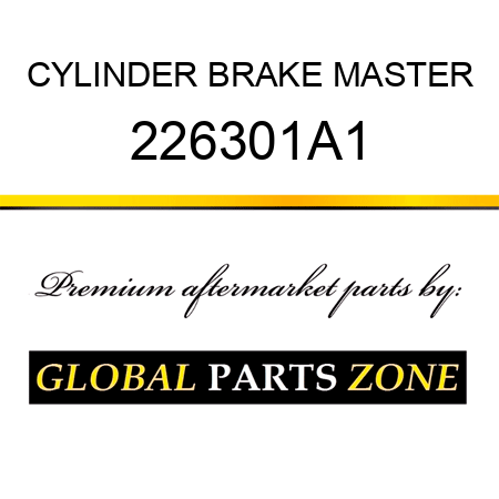 CYLINDER BRAKE MASTER 226301A1