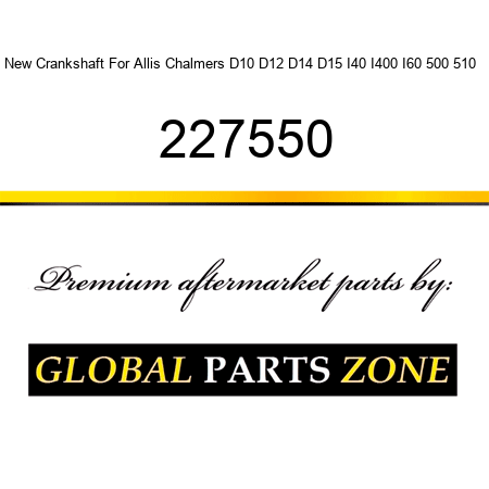 New Crankshaft For Allis Chalmers D10 D12 D14 D15 I40 I400 I60 500 510 + 227550