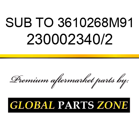 SUB TO 3610268M91 230002340/2