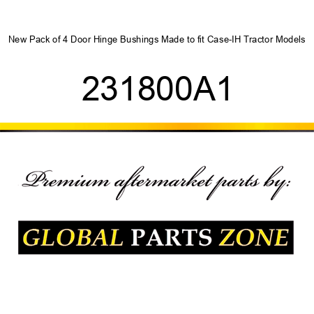 New Pack of 4 Door Hinge Bushings Made to fit Case-IH Tractor Models 231800A1