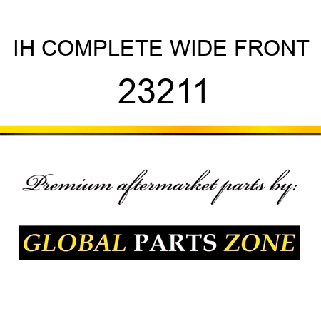 IH COMPLETE WIDE FRONT 23211