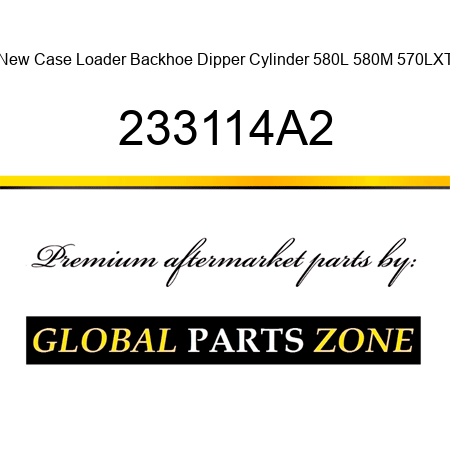 New Case Loader Backhoe Dipper Cylinder 580L 580M 570LXT 233114A2