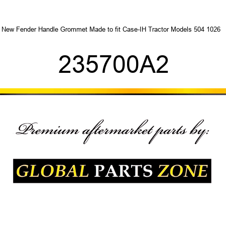 New Fender Handle Grommet Made to fit Case-IH Tractor Models 504 1026 + 235700A2