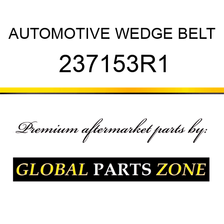 AUTOMOTIVE WEDGE BELT 237153R1