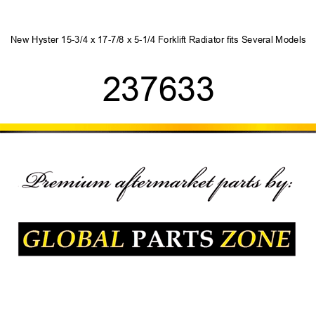 New Hyster 15-3/4 x 17-7/8 x 5-1/4 Forklift Radiator fits Several Models 237633