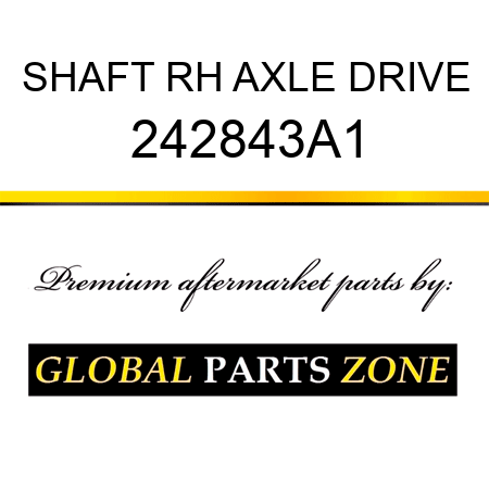 SHAFT RH AXLE DRIVE 242843A1