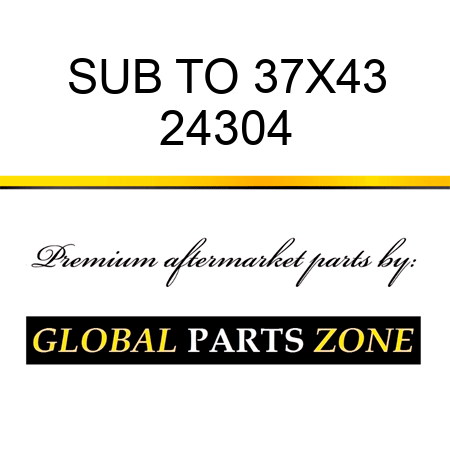 SUB TO 37X43 24304