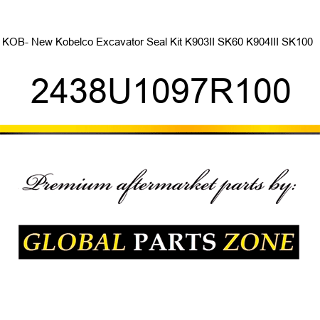 KOB- New Kobelco Excavator Seal Kit K903II SK60 K904III SK100 + 2438U1097R100