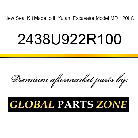 New Seal Kit Made to fit Yutani Excavator Model MD-120LC 2438U922R100