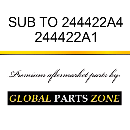 SUB TO 244422A4 244422A1